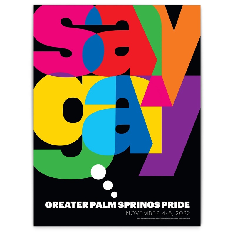 2022 Greater Palm Springs Pride Official Poster – Say Gay