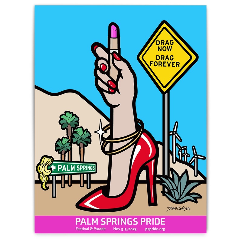 2023 Palm Springs Pride Poster : Drag Now Drag Forever by Trevor Wayne