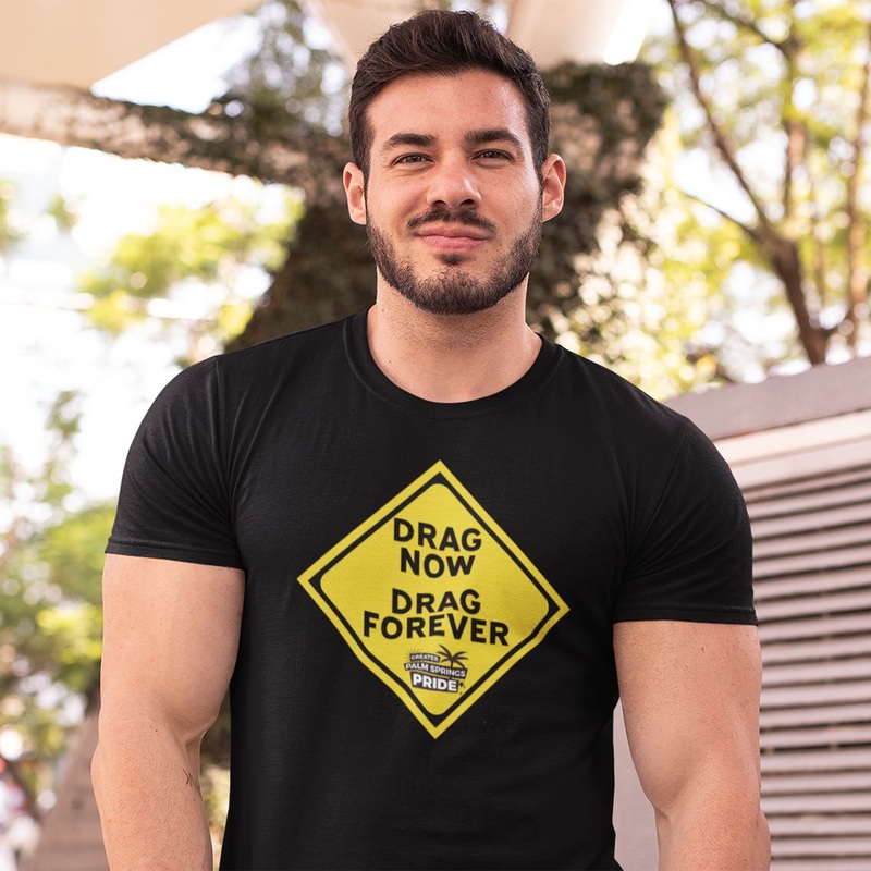 Unisex T-shirt Palm Springs Pride: Drag Now, Drag Forever