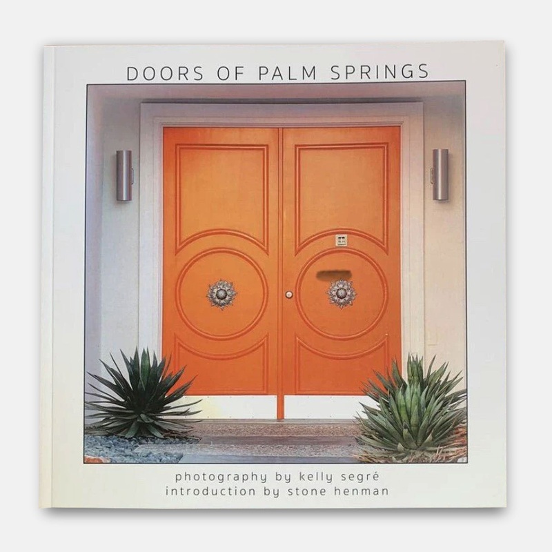 Doors of Palm Springs Book By Kelly Segr – Hardcover